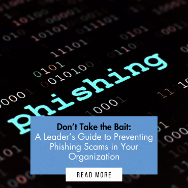 Blog post cover image with text reading: "Don’t Take the Bait: A Leader’s Guide to Preventing Phishing Scams in Your Organization."