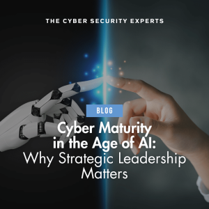 Blog post cover image with text reading: Cyber Maturity in the Age of AI: Why Strategic Leadership Matters