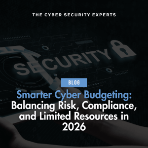 Blog post cover image with text reading: Smarter Cyber Budgeting: Balancing Risk, Compliance, and Limited Resources in 2026